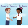 Monster, Monster, Go Away!