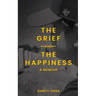 The Grief and The Happiness