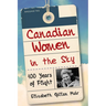 Canadian Women in the Sky: 100 Years of Flight