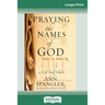 Praying the Names of God (16pt Large Print Edition)