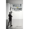 Walls Are Talking