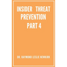 Psychology of Insider Threat Prevention Part 4