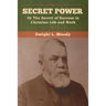 Secret Power or The Secret of Success in Christian Life and Work
