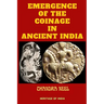 Emergence of the Coinage in Ancient India