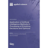 Application of Artificial Intelligence Methods in Processing of Emotions, Decisions and Opinions