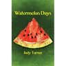 Watermelon Days