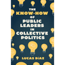 The Know-How of Public Leaders in Collective Politics
