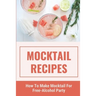 Mocktail Recipes: How To Make Mocktail For Free-Alcohol Party: Healthy Mocktail Recipes