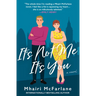 It's Not Me, It's You