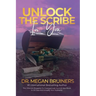 Unlock The Scribe In You: The Ultimate Blueprint To Launch Your Book Courageously in 90 Days And Amplify Your Authority
