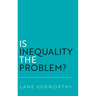 Is Inequality the Problem?