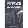 Present and Clear Danger