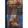 Saint Francis of Assisi [microform]: XII Scenes From His Life and Legend After Giotto