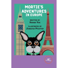 Mortie's Adventures in Europe
