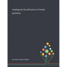 Analogical Classification in Formal Grammar