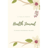 Health Journal: Daily Record & Track Medical, Dental, Food, Exercise, Weight, Mental, Fitness, Mood, Diet Log Book, Every Day Life, Tracker, Gift, Pla