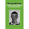 A Recognizable Image: William Carlos Williams on Art and Artists