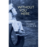 Without You Here
