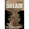 The Dream: A Novel of Race, Trust and Enduring Friendship
