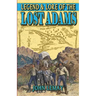 Legend & Lore of the Lost Adams