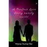 A Perfect Love Story rarely exists