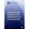Plasma based Synthesis and Modification of Nanomaterials
