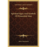 Spiritual Signs And Symbols Of Primordial Man