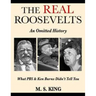 The REAL Roosevelts: What Ken Burns & PBS Didn't Tell You