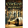 The Corked Incident
