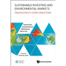 Sustainable Investing and Environmental Markets: Opportunities in a New Asset Class