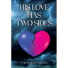His Love Has Two Sides