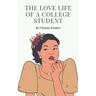 The Love Life Of A College Student