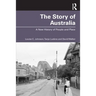 The Story of Australia: A New History of People and Place