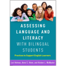 Assessing Language and Literacy with Bilingual Students: Practices to Support English Learners
