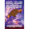 Duck Billed Platitudes
