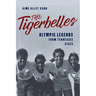 The Tigerbelles: Olympic Legends from Tennessee State