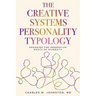 The Creative Systems Personality Typology: Engaging the Generative Roots of Diversity