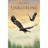 Unraveling: A Story of Wonder to Heal the Wounded Soul