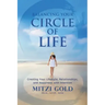 Balancing Your Circle of Life Creating Your Lifestyle, Relationships, and Happiness with Intention