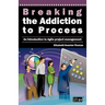 Breaking the Addiction to Process: An Introduction to Agile Development