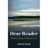 Dear Reader: Meditations, Musings, and Moments in Time