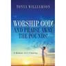 Worship God! and Praise Away the Pounds