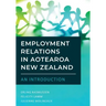 Employment Relations in Aotearoa New Zealand - An Introduction