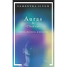 Auras & Chakras Seeing, Reading, and Healing: A beginner's guide to how you can see and use auras and chakras to live a better, more balanced life.