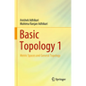Basic Topology 1: Metric Spaces and General Topology