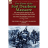 Two Views of the Fort Dearborn Massacre: The Potawatomi Indians & the U. S. Army During the War of 1812-The Fort Dearborn Massacre by Linai T. Helm an