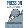 Press on: 12 Steps to Building a Never Quit Mindset