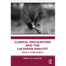Clinical Encounters and the Lacanian Analyst: "Who's your Dora?"