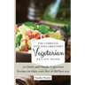 The Complete Anti-Inflammatory Vegetarian Recipes Book: 50 Quick and Simple Vegetarian Recipes to enjoy your diet in the best way
