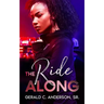 The Ride Along: Guilty Until She Proves Otherwise